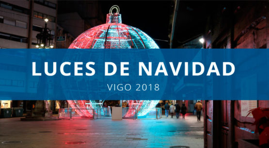 Luces de Navidad en Vigo 2018: Fotos y Adornos para Recordar